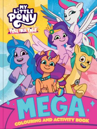 Picture of MY LITTLE PONY MEGA COLORING AND ACTIVITY BOOK-TELL YOUR TALE