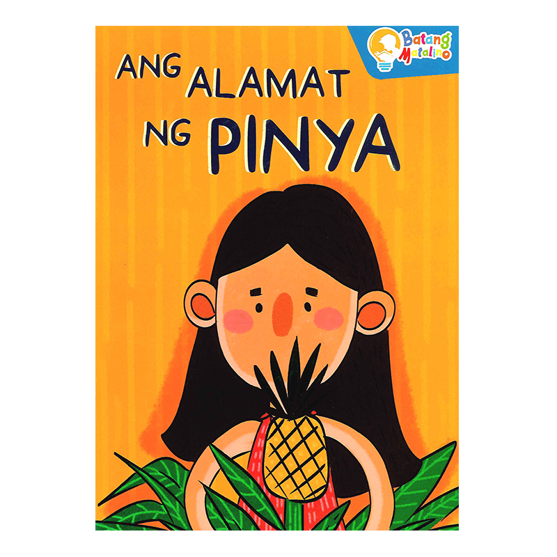 Learning Is Fun BATANG MATALINO ANG ALAMAT NG PINYA