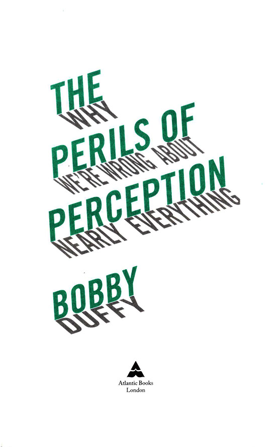 Learning Is Fun The Perils Of Perception Why Were Wrong About Nearly Everything Bobby Duffy 8642