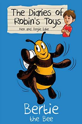 Picture of THE DIARIES OF ROBIN'S TOYS-BERTIE THE BEE BY KEN AND ANGIE LAKE