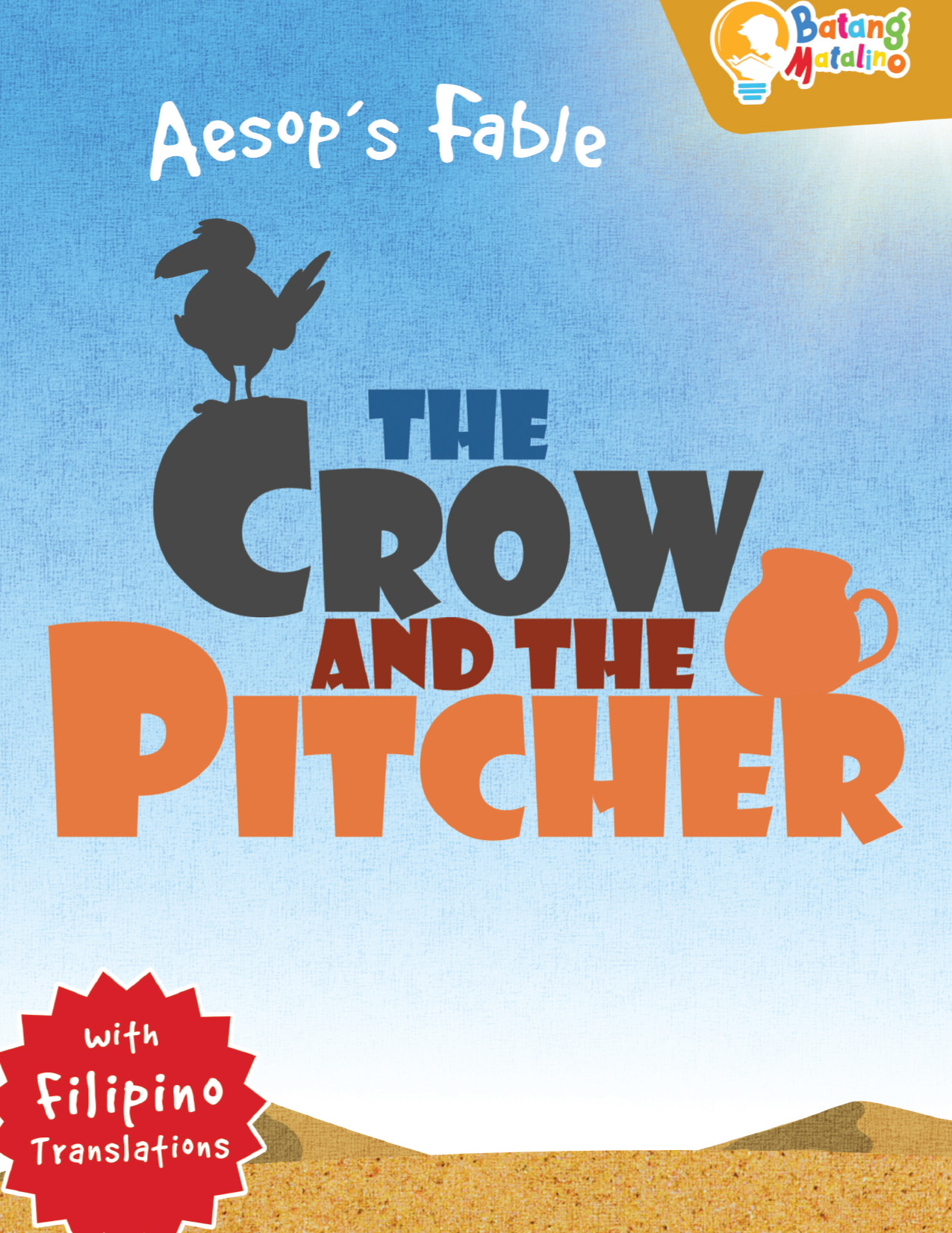 Learning is Fun. BATANG MATALINO AESOP'S FABLE-THE CROW AND THE PITCHER