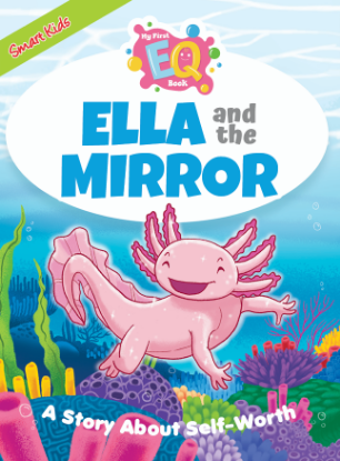 Picture of SMART KIDS MY FIRST EQ BOOK-ELLA AND THE MIRROR (ABOUT SELF-WORTH)